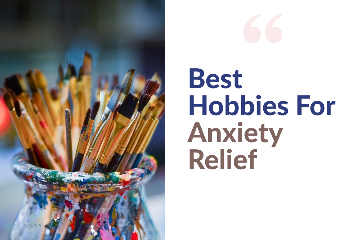 Best Hobbies To Reduce Anxiety - Creative Biz Tribe