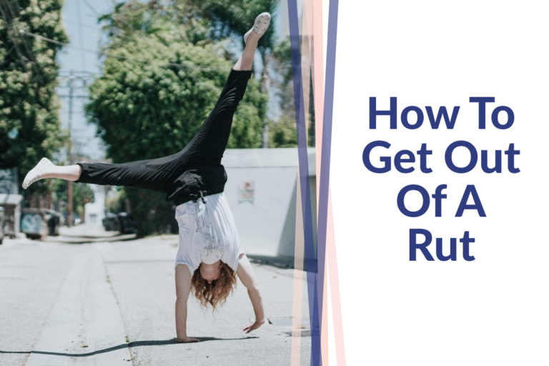 How-To-Get-Out-Of-A-Rut
